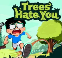 Trees Hate You