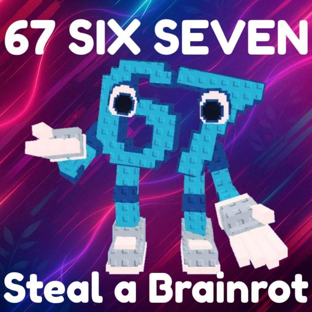Steal a Brainrot 67